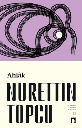 Ahlak (Yeni Kapak) - Nurettin Topçu - Dergah Yayınları