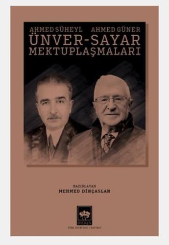 Ahmed Süheyl Ünver - Ahmed Güner Sayar Mektuplaşmaları - Ahmed Güner S