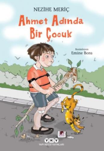 Ahmet Adında Bir Çocuk - Nezihe Meriç - Yapı Kredi Yayınları