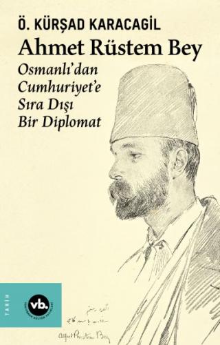 Ahmet Rüstem Bey - Ö. Kürşad Karacagil - Vakıfbank Kültür Yayınları