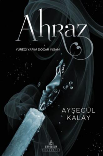 Ahraz - Ayşegül Kalay - Ephesus Yayınları