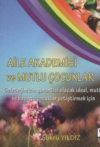 Aile Akademisi ve Mutlu Çocuklar (Cep Boy) - Doç. Dr. Şükrü Yıldız - S