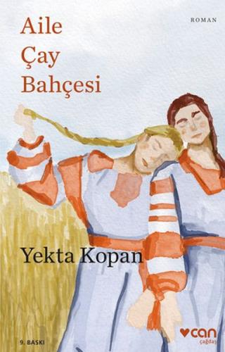 Aile Çay Bahçesi - Yekta Kopan - Can Yayınları