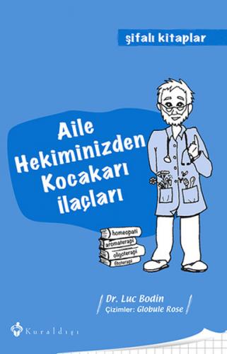 Aile Hekiminizden Kocakarı İlaçları - Luc Bodin - Kuraldışı Yayınevi