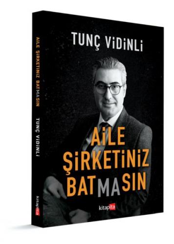 Aile Şirketiniz Bat(ma)sın - Tunç Vidinli - Kitapita