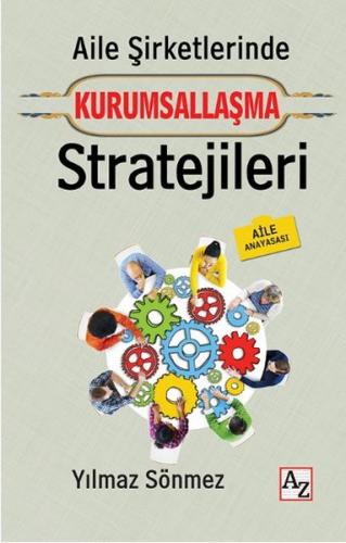 Aile Şirketlerinde Kurumsallaşma Stratejileri - Yılmaz Sönmez - Az Kit