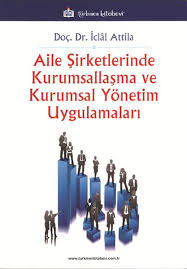 Aile Şirketlerinde Kurumsallaşma Ve Kurumsal Yönetim Uygulamaları - İc