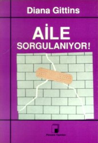 Aile Sorgulanıyor! - Diana Gittins - Pencere Yayınları