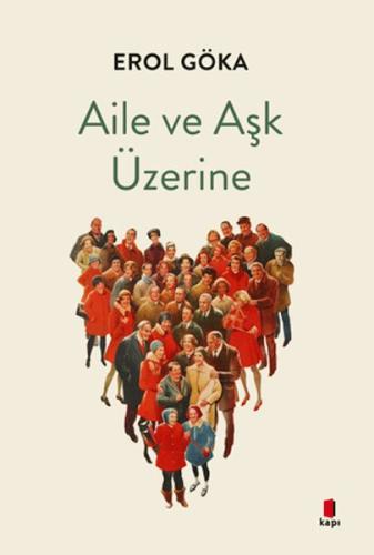 Aile ve Aşk Üzerine - Erol Göka - Kapı Yayınları