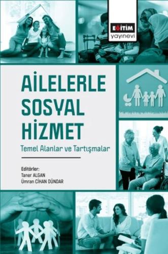 Ailelerle Sosyal Hizmet Temel Alanlar Ve Tartışmalar - Kolektif - Eğit