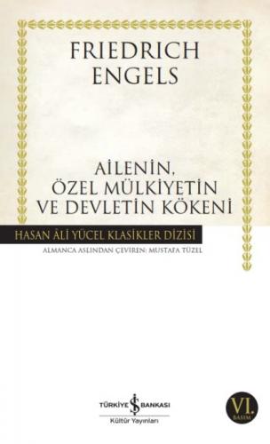 Ailenin, Özel Mülkiyetin ve Devletin Kökeni - Friedrich Engels - İş Ba