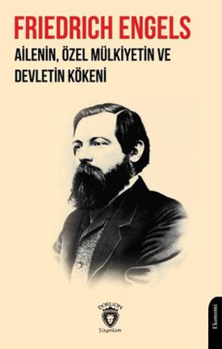 Ailenin, Özel Mülkiyetin ve Devletin Kökeni - Friedrich Engels - Dorli