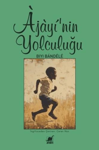 Ajayi'nin Yolculuğu - Biyi Bandele - Ayrıntı Yayınları