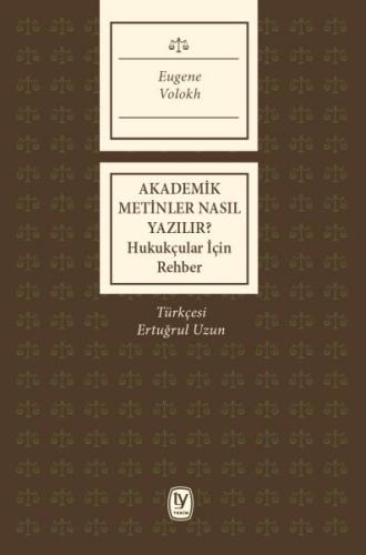 Akademik Metinler Nasıl Yazılır? - Eugene Volokh - Tekin Yayınevi