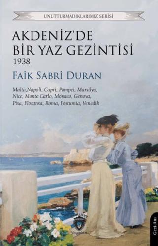 Akdeniz’de Bir Yaz Gezintisi 1938 - Faik Sabri Duran - Dorlion Yayınla