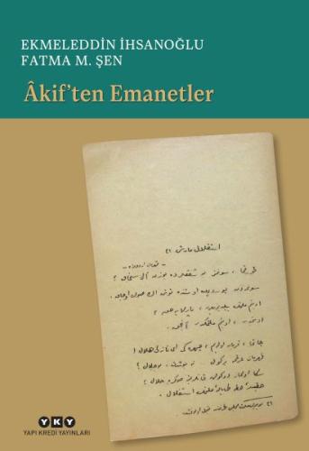 Âkif’ten Emanetler - Ekmeleddin İhsanoğlu - Yapı Kredi Yayınları