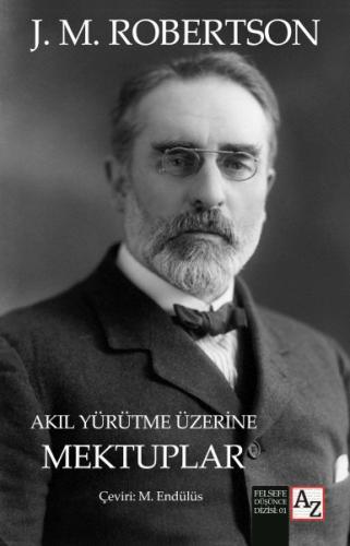 Akıl Yürütme Üzerine Mektuplar - J. M. Robertson - Az Kitap