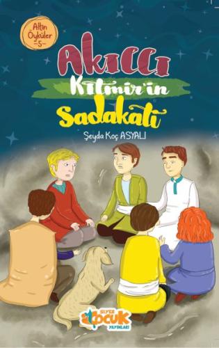 Akıllı Kıtmir’in Sadakati – Altın Öyküler 5 - Şeyda Koç Asyalı - Siyer