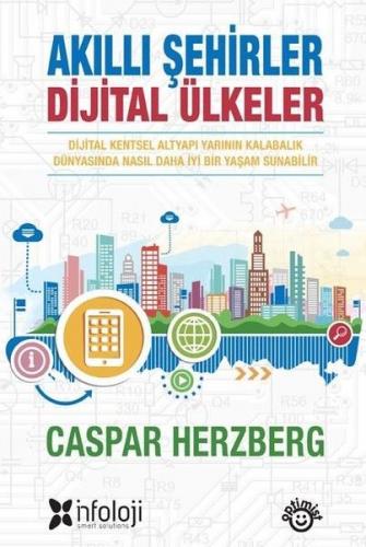 Akıllı Şehirler Dijital Ülkeler - Caspar Herzberg - Optimist Yayın Dağ