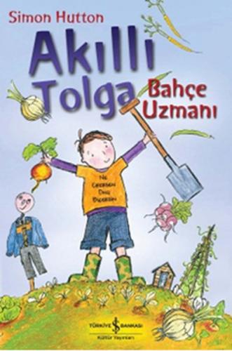 Akıllı Tolga - Bahçe Uzmanı - Simon Hutton - İş Bankası Kültür Yayınla