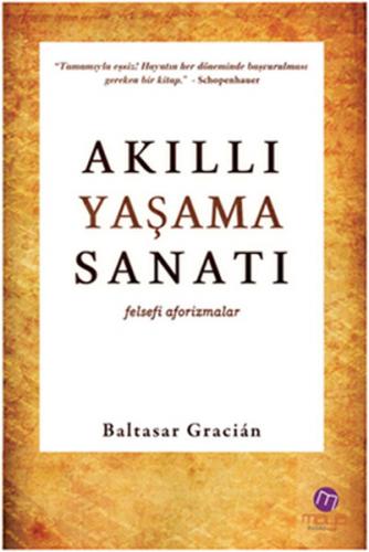 Akıllı Yaşama Sanatı - Baltasar Gracian - Maya Kitap