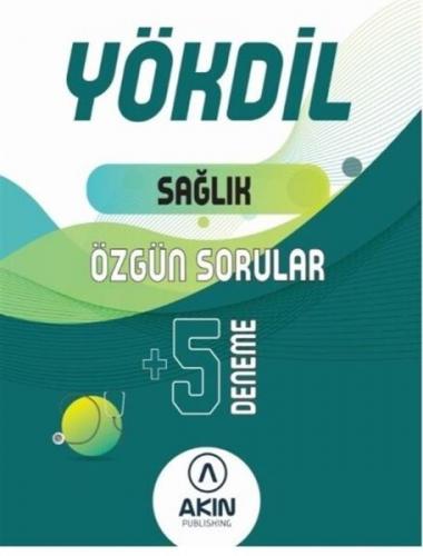 Akın Dil YÖKDİL Sağlık Bilimleri Özgün Sorular 5 Deneme - - Akın Publi