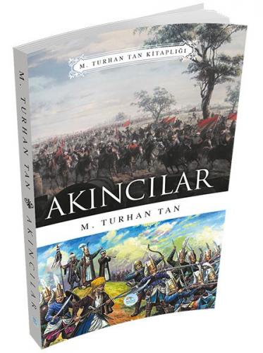 Akıncılar - M. Turhan Tan - Maviçatı Yayınları