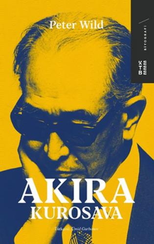 Akira Kurosawa - Peter Wild - Ketebe Yayınları