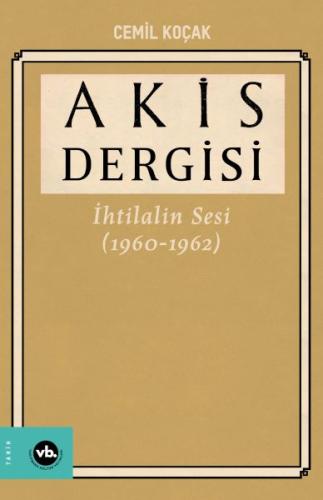 Akis Dergisi İhtilalin Sesi (1960-1962) 4. Cilt - Cemil Koçak - Vakıfb