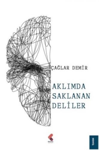 Aklımda Saklanan Deliler - Çağlar Demir - Klaros Yayınları