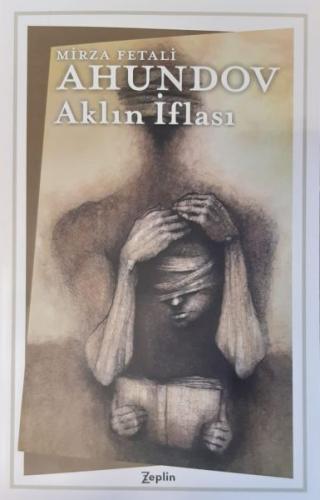 Aklın İflası - Mirza Fetali Ahundov - Zeplin Kitap