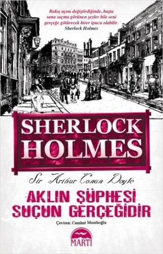 Sherlock Holmes Aklın Şüphesi Suçun Gerçeğidir - Sir Arthur Conan Doyl