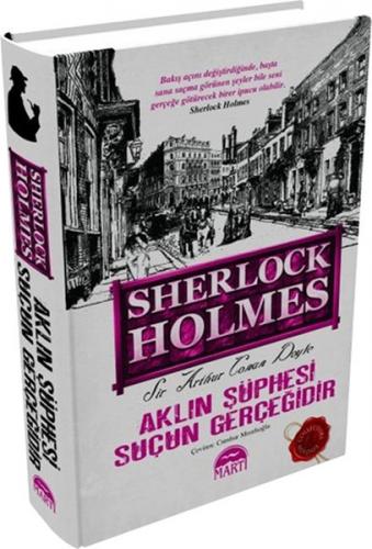 Sherlock Holmes: Aklın Şüphesi Suçun Gerçeğidir (Ciltli) - Sir Arthur 