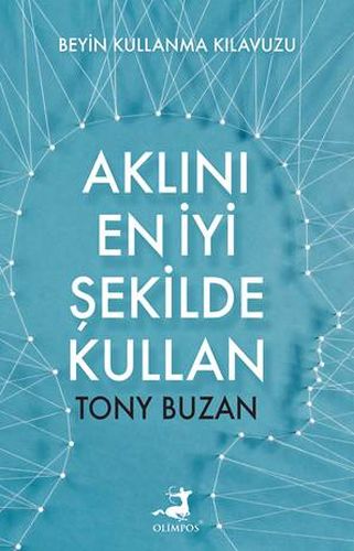 Aklını En İyi Şekilde Kullan - Tony Buzan - Olimpos Yayınları