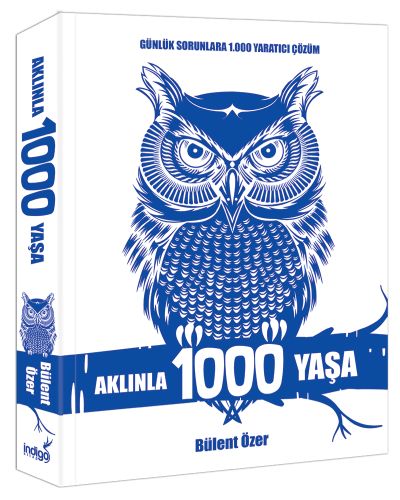 Aklınla 1000 Yaşa - Bülent Özer - İndigo Kitap