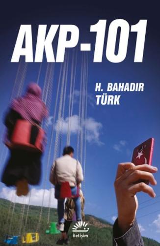 AKP - 101 - H. Bahadır Türk - İletişim Yayınları