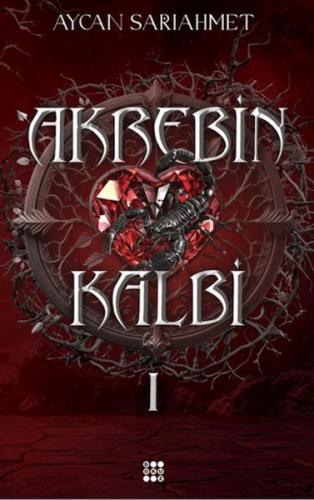 Akrebin Kalbi 1 - Aycan Sarıahmet - Dokuz Yayınları