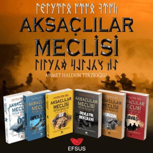 Aksaçlılar Meclisi Seti (6 Kitap) - Ahmet Haldun Terzioğlu - Efsus Yay