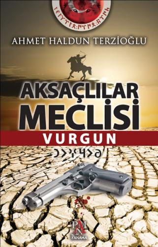 Aksaçlılar Meclisi: Vurgun - Ahmet Haldun Terzioğlu - Panama Yayıncılı