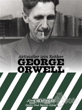 Aktivistler İçin Rehber George Orwell - John Newsinger - Z Yayınları