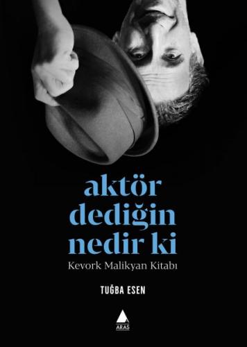 Aktör Dediğin Nedir Ki? - Tuğba Esen - Aras Yayıncılık