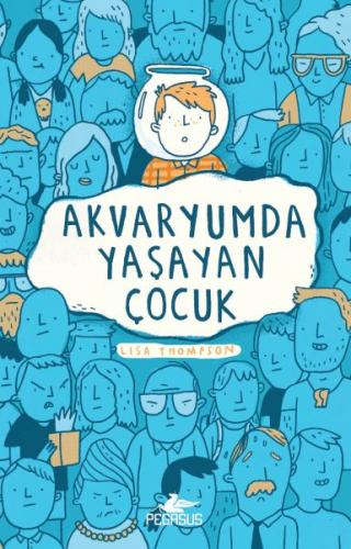 Akvaryumda Yaşayan Çocuk - Lisa Thompson - Pegasus Yayınları