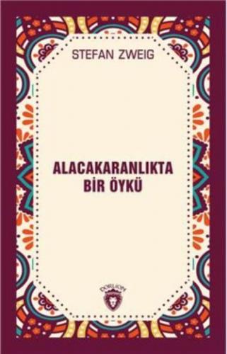 Alacakaranlıkta Bir Öykü - Stefan Zweig - Dorlion Yayınevi