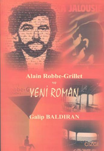 Alain Robbe-Grillet ve Yeni Roman - Galip Baldıran - Çizgi Kitabevi Ya