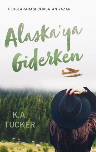 Alaskaya Giderken - K.a. Tucker - Ren Kitap