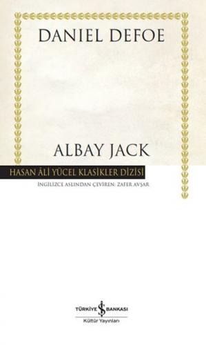 Albay Jack - Hasan Ali Yücel Klasikleri (Ciltli) - Daniel Defoe - İş B