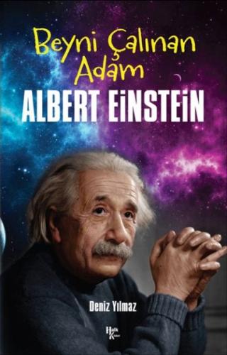 Beyni Çalınan Adam Albert Einstein - Deniz Yılmaz - Halk Kitabevi - Öz