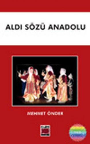 Aldı Sözü Anadolu - Mehmet Önder - Elips Kitap