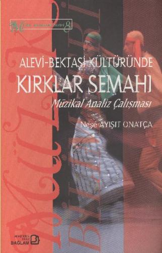 Alevi - Bektaşi Kültüründe Kırklar Semahı - Neşe Ayışıt Onatça - Bağla