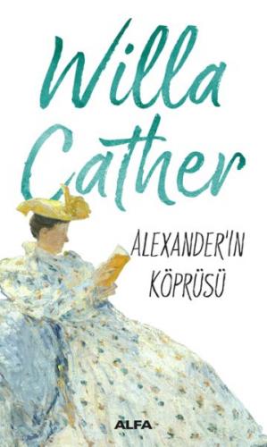 Alexander'ın Köprüsü - Willa Cather - Alfa Yayınları